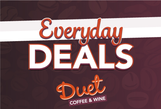 DUET COFFEE & WINE EVERYDAY DEALS